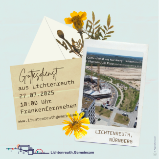 Fernsehgottesdienst aus Lichtenreuth am 27. Juli 2025 um 10 Uhr im Frankenfernsehen