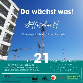 Da wächst was! Gottesdienst für Klein und Groß auf der Baustelle - Herzliche Einladung am 21.9.2025 um 14 Uhr