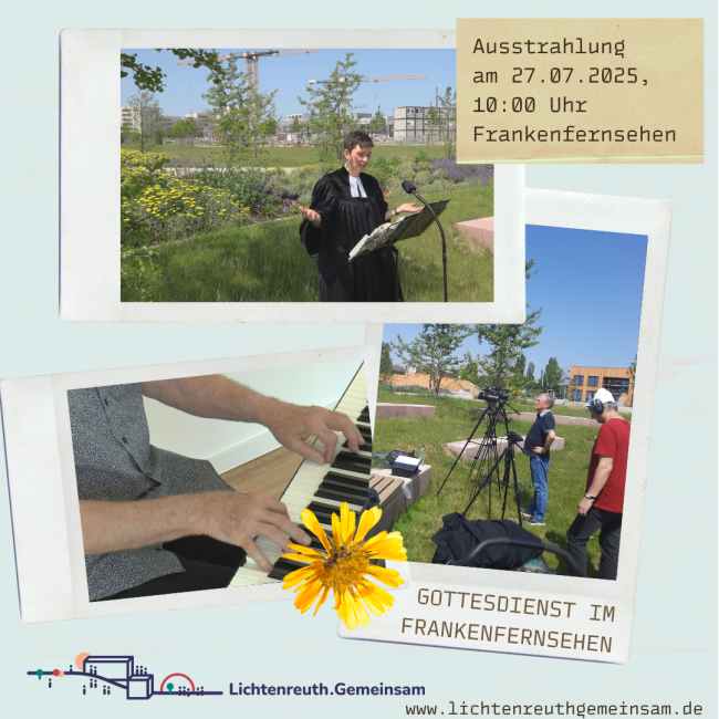 Fernsehgottesdienst aus Lichtenreuth am 27. Juli 2025 um 10 Uhr im Frankenfernsehen